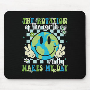 Die Rotation der Erde macht wirklich meinen Tagesa Mousepad