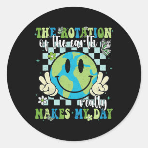 Die Rotation der Erde macht wirklich meinen Tagesa Runder Aufkleber