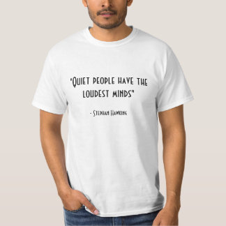 Die ruhigen Leute haben das lauteste Mindi-Shirt T-Shirt
