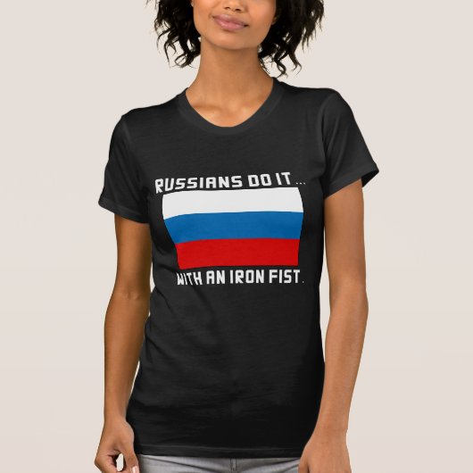 Die Russen tun es... mit eiserner Faust T-Shirt (Vorderseite)