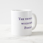 Die Sache mit der Hexenjagd Podcast-Tasse Jumbo-Tasse (Vorderseite Rechts)