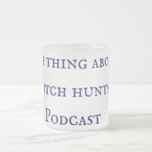 Die Sache mit der Hexenjagd Podcast-Tasse Mattglastasse