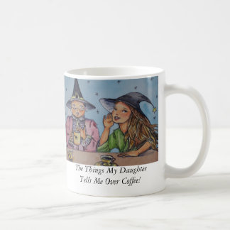 Die Sachen meine Tochter sagt mir über… Kaffeetasse