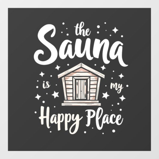 Die Sauna ist mein glücklicher Ort Fensteraufkleber (Blatt)