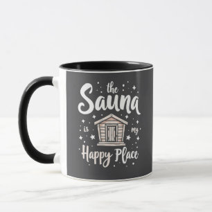 Die Sauna ist mein glücklicher Ort Tasse