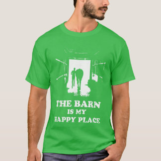 Die Scheune ist mein glücklicher Ort Pferdeliebhab T-Shirt