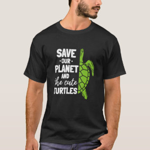 Die Schildkrötenumgebung Rettete unseren Planeten  T-Shirt