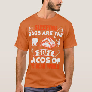 Die Schlafsäcke sind Bärentakos T-Shirt