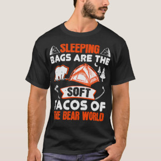 Die Schlafsäcke sind Bärentakos T-Shirt