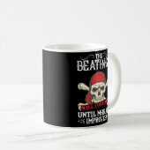 Die Schläge werden so lange weitergehen, bis sich Kaffeetasse (VorderseiteRechts)