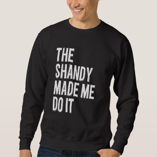 Die Schlampe ließ mich das machen - es war lustig, Sweatshirt (Vorderseite)
