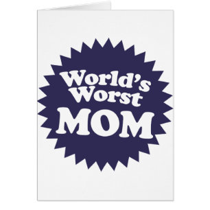 Die schlimmste Mama der Welt