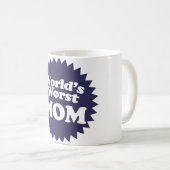 Die schlimmste Mama der Welt Kaffeetasse (VorderseiteRechts)