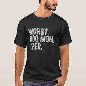 Die schlimmste Mama des Hundes je Funny Oma Joke M T-Shirt (Vorderseite)