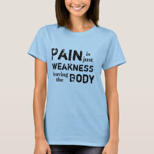Die Schmerz sind die gerade Schwäche, die den T-Shirt