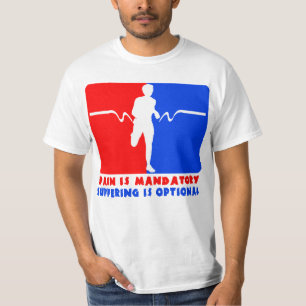 Die Schmerz sind obligatorisch und leiden sind T-Shirt