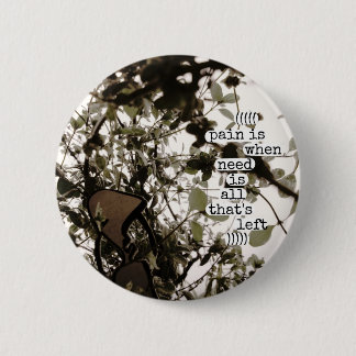 die Schmerz sind, wenn Bedarf aller ist, der Button