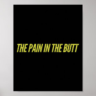 Die Schmerzen in dem Hintern Funny Sarcastic Famil Poster