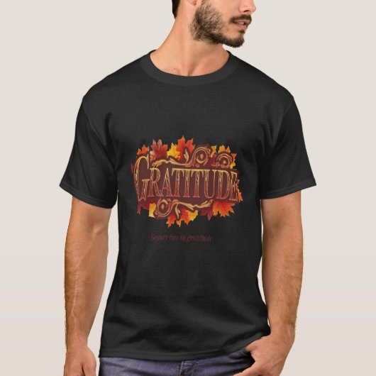Die Schönheit der Dankbarkeit T-Shirt (Vorderseite)