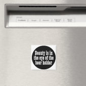 Die Schönheit liegt im Auge des Bier-Inhabers Magnet (In Situ (Geschirrspüler))