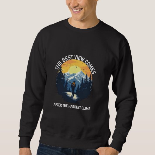 Die schönste Aussicht nach der härtesten Kulisse Sweatshirt (Vorderseite)