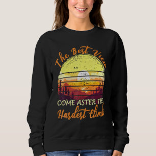 Die schönste Aussicht von den schwierigsten Klette Sweatshirt