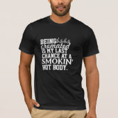 Die Schöpfung ist meine letzte Chance auf eine rau T-Shirt (Vorderseite)