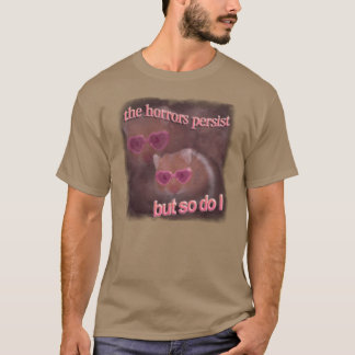 Die Schrecken bestehen weiter, aber ich auch Hamst T-Shirt