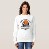 Die Schule ist wichtig, aber Basketball ist wichti Sweatshirt (Vorne ganz)