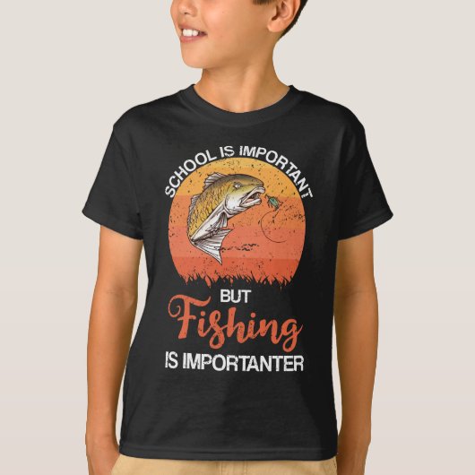 Die Schule ist wichtig, aber der Fischfang ist wic T-Shirt (Vorderseite)