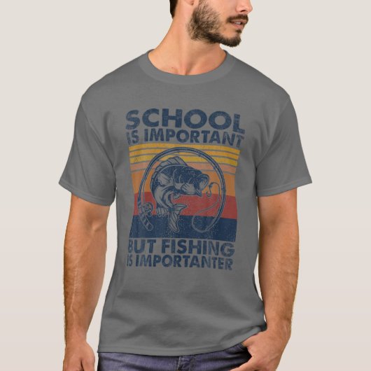 Die Schule ist wichtig, aber der Fischfang ist wic T-Shirt (Vorderseite)