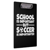 Die Schule ist wichtig, aber Fußball ist wichtig f Klemmbrett (Rechts)