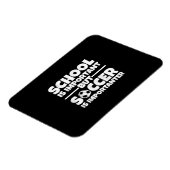 Die Schule ist wichtig, aber Fußball ist wichtig f Magnet (Linke Seite)