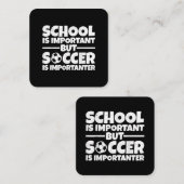 Die Schule ist wichtig, aber Fußball ist wichtig f Quadratische Visitenkarte (Vorne/Hinten)