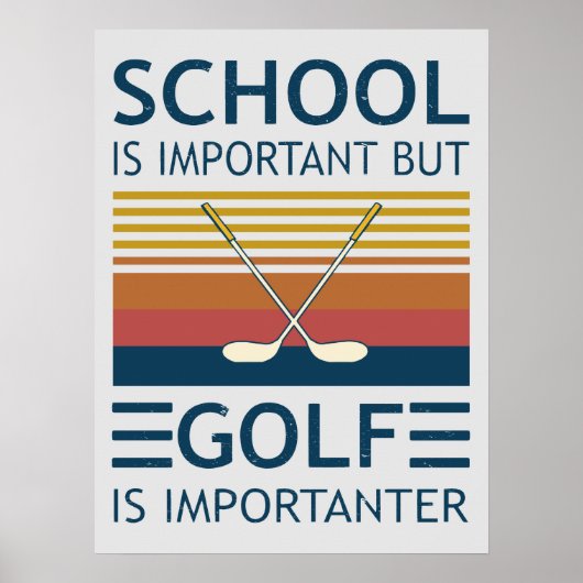 Die Schule ist wichtig, aber Golf ist wichtig für Poster (Vorne)