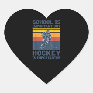 Die Schule ist wichtig, aber Hockey ist wichtig Herz-Aufkleber