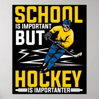 Die Schule ist wichtig, aber Hockey ist wichtig Poster