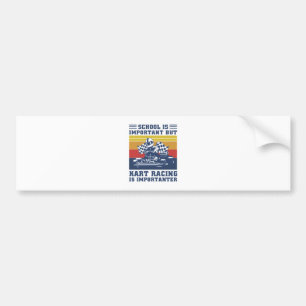 Die Schule ist wichtig, aber Kart Racing ist wicht Autoaufkleber