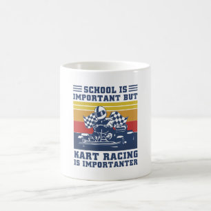Die Schule ist wichtig, aber Kart Racing ist wicht Kaffeetasse