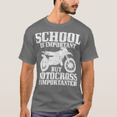 Die Schule ist wichtig, aber Motocross ist wichtig T-Shirt (Vorderseite)