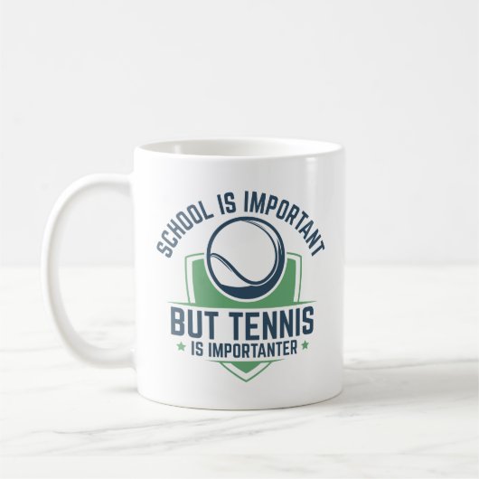 Die Schule ist wichtig, aber Tennis ist wichtiger Kaffeetasse (Links)