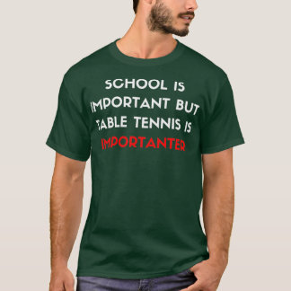 Die Schule ist wichtig, aber Tischtennis ist wicht T-Shirt