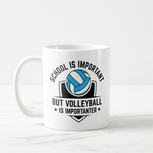 Die Schule ist wichtig, aber Volleyball ist wichti Kaffeetasse (Links)