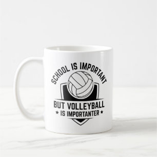 Die Schule ist wichtig, aber Volleyball ist wichti Kaffeetasse