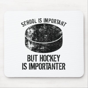 Die Schule ist wichtig, Hockey ist aber wichtig 3 Mousepad