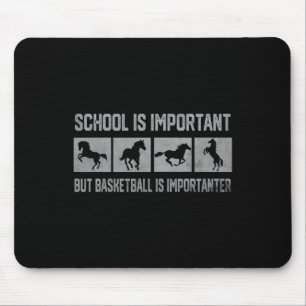 Die Schule ist wichtig, mein Pferd ist wichtig, da Mousepad