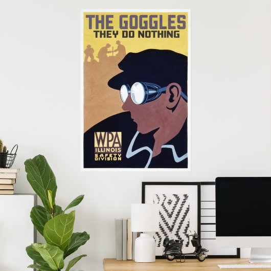 die Schutzbrille, die sie tun nichts Poster (Heimbüro)
