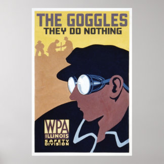 die Schutzbrille, die sie tun nichts Poster