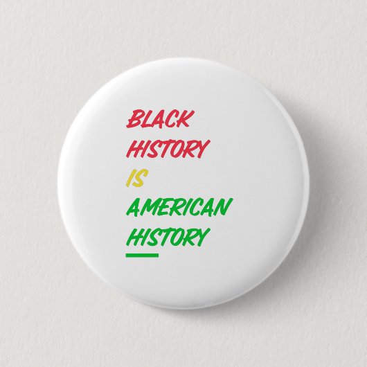 Die schwarze Geschichte ist die amerikanische Gesc Button (Vorderseite)
