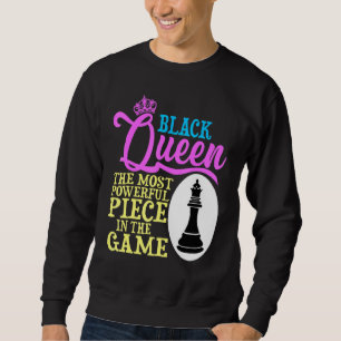 Die schwarze Königin ist das mächtigste Stück im S Sweatshirt